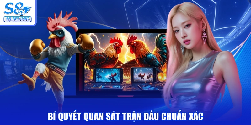 Bí quyết quan sát trận đấu chuẩn xác