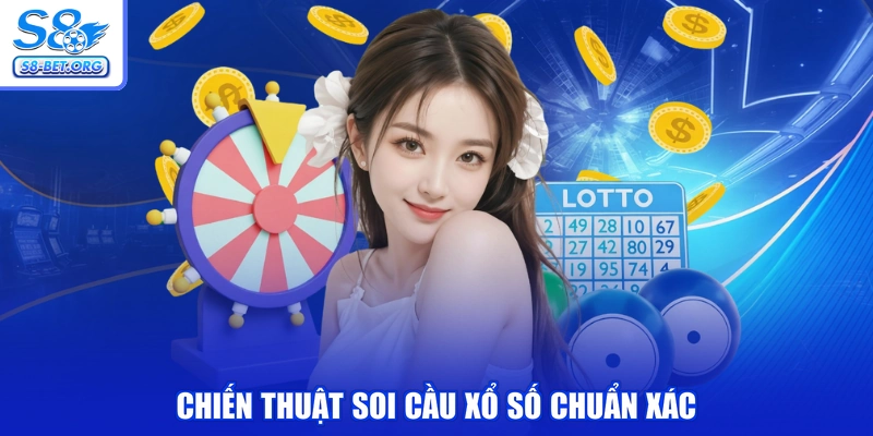 Chiến thuật soi cầu Xổ Số chuẩn xác