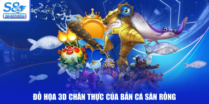 Đồ họa 3D chân thực của bắn cá săn rồng
