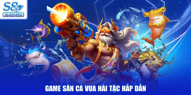 Game săn cá vua hải tặc hấp dẫn