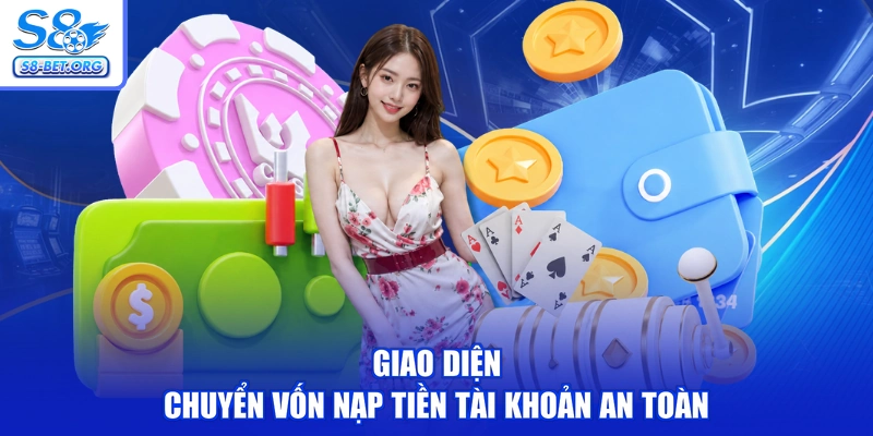 Giao diện chuyển vốn nạp tiền tài khoản an toàn