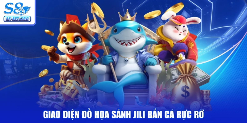 Giao diện đồ họa sảnh Jili bắn cá rực rỡ