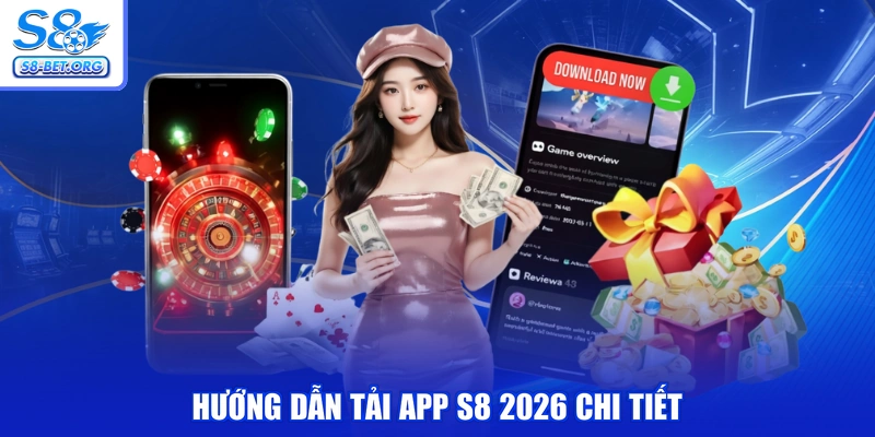 Hướng dẫn tải app S8 2026 chi tiết