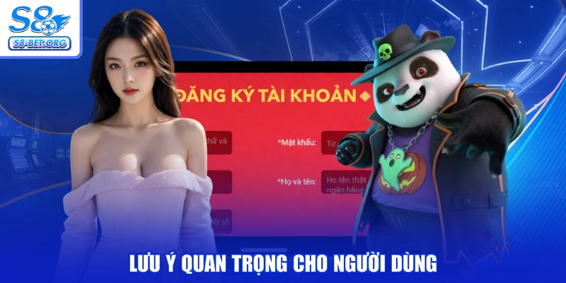 Lưu ý quan trọng cho người dùng
