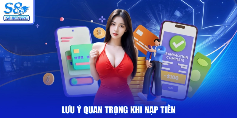 Lưu ý quan trọng khi nạp tiền