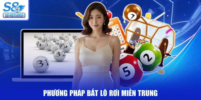 Phương pháp bắt lô rơi miền trung