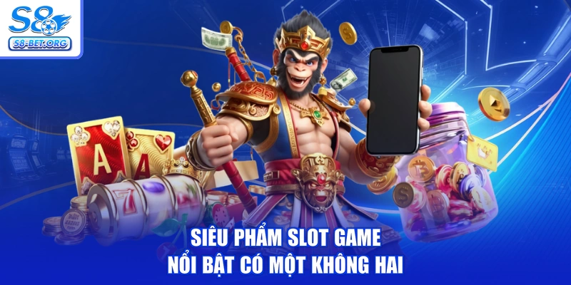 Siêu phẩm slot game nổi bật có một không hai