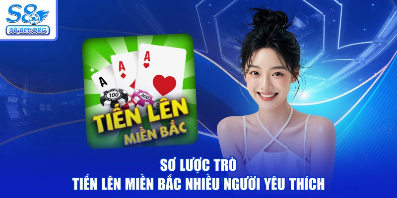 Sơ lược trò tiến lên miền Bắc nhiều người yêu thích
