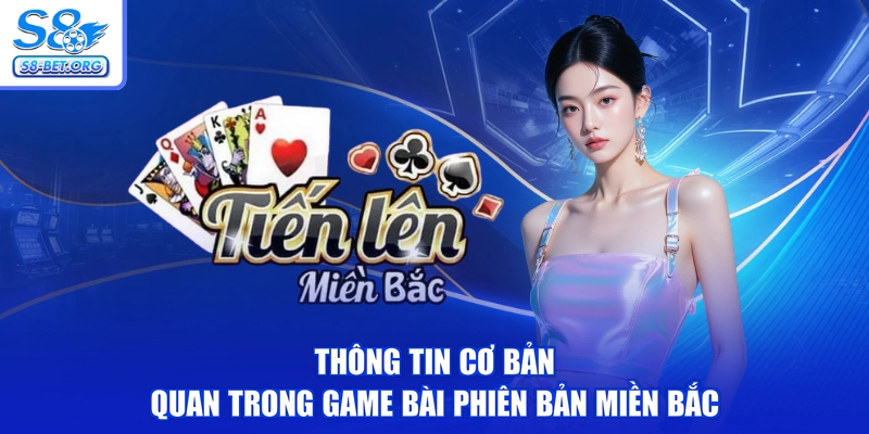 Thông tin cơ bản quan trong game bài phiên bản miền Bắc