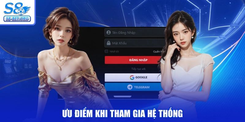 Ưu điểm khi tham gia hệ thống