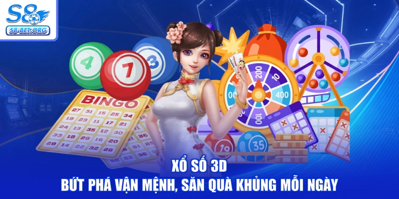 Xổ Số 3D - Bứt Phá Vận Mệnh, Săn Quà Khủng Mỗi Ngày