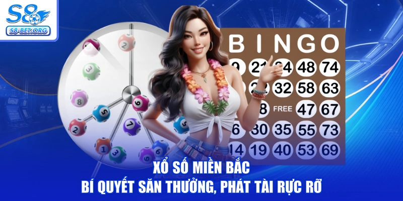 Xổ Số Miền Bắc - Bí Quyết Săn Thưởng, Phát Tài Rực Rỡ